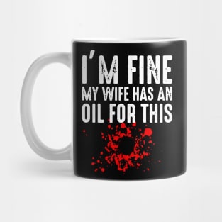 My Wife Has An Oil For This Essential Oil Mug